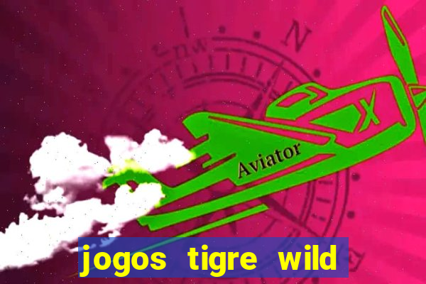 jogos tigre wild fortune tiger